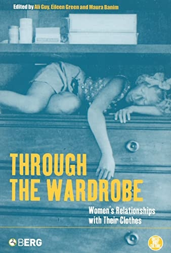 Through the Wardrobe: v. 22: Women's Relationships with Their Clothes (Dress, Body, Culture)