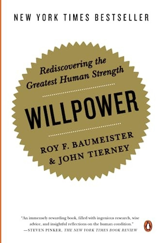 Willpower: Rediscovering the Greatest Human Strength