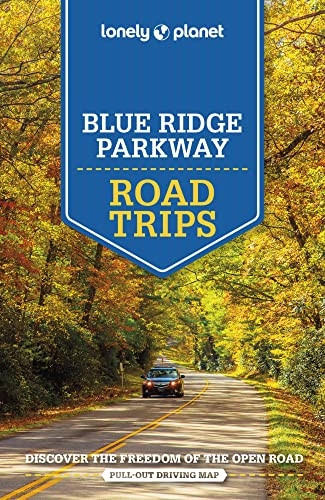 Lonely Planet Blue Ridge Parkway Road Trips (Road Trips Guide)