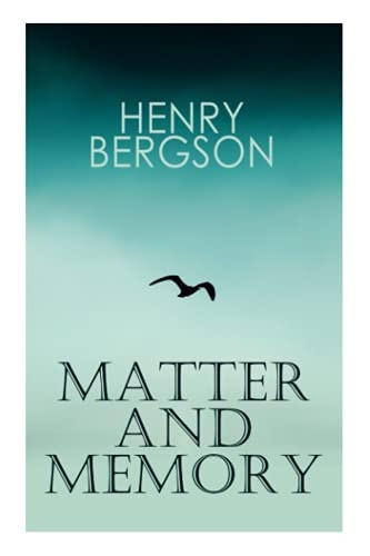 THE Matter and Memory
