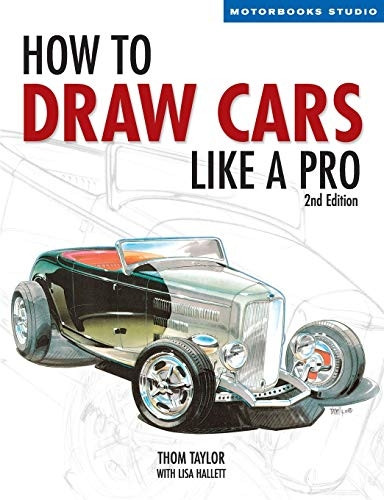 How to Draw Cars Like a Pro (Motorbooks Studio) (Motorbooks Studio) (Motorbooks Studio) [Illustrated]