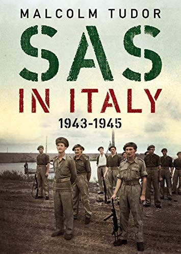 SAS in Italy 1943-1945: Raiders in Enemy Territory