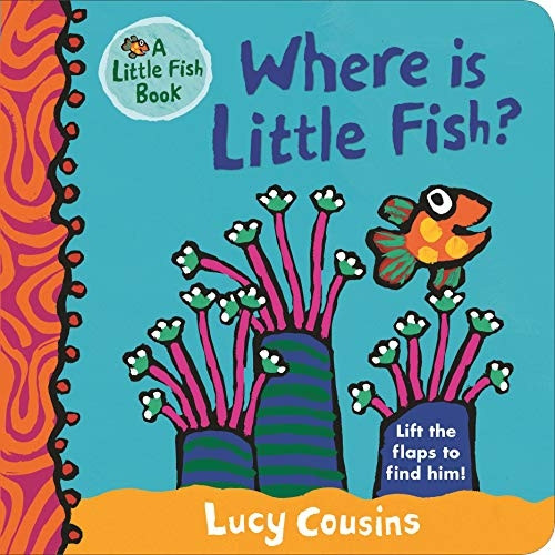Where Is Little Fish? (Little Fish) [Board book]
