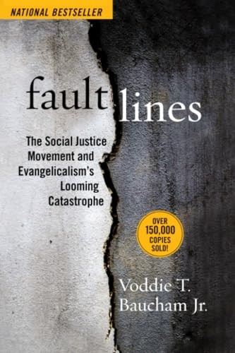 Fault Lines: The Social Justice Movement and Evangelicalism's Looming Catastrophe