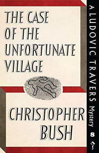 The Case of the  - Unfortunate Village: A  - Ludovic Travers Mystery  - (The Ludovic Travers  - Mysteries)