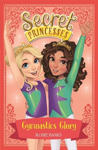 Secret Princesses: Gymnastics Glory: Book 11 (Secret Princesses)