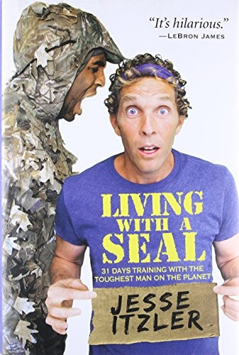 Living with a Seal: 31 Days Training with the Toughest Man on the Planet