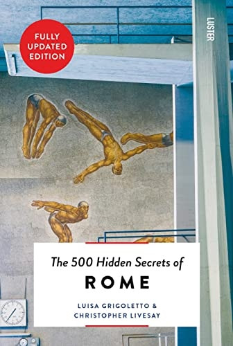 The 500 Hidden Secrets of Rome (The 500 Hidden Secrets)