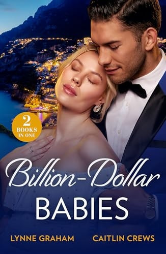 Billion-Dollar Babies: Baby Worth Billions (the Diamond Club) / Pregnant Princess Bride (the Diamond Club) (Mills & Boon Modern)