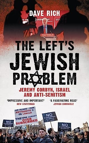 The Left's Jewish Problem - Updated Edition: Jeremy Corbyn, Israel and Anti-Semitism