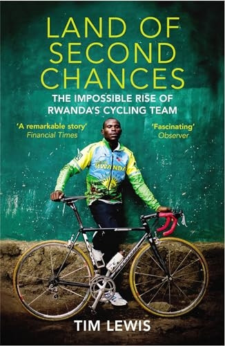 Land of Second Chances: The Impossible Rise of Rwanda's Cycling Team