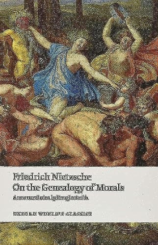 On the Genealogy of Morals: A Polemic (Oxford World's Classics)