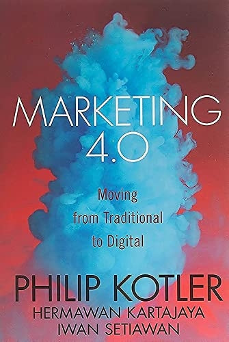 Marketing 4.0: Moving From Traditional to Digital