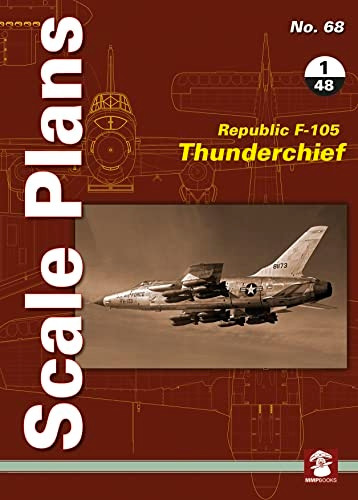 Scale Plans 68: Republic F-105 Thunderchief 1/48 Scale (Scale Plans)