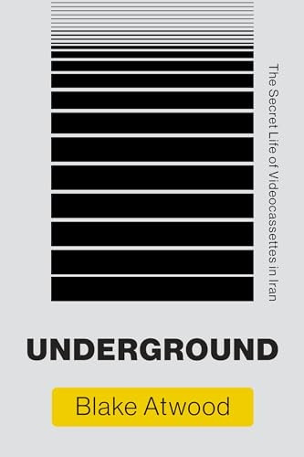 Underground: The Secret Life of Videocassettes in Iran (Infrastructures)