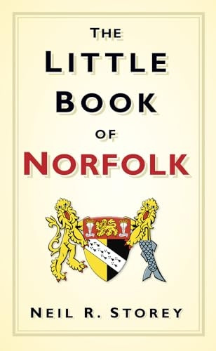 The Little Book of Norfolk (Little Book Of... (History Press))