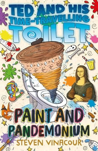 Paint & Pandemonium (Ted and His Time Travelling Toilet)
