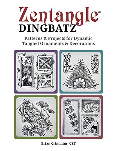 Zentangle Dingbats: Patterns & Projects for Tangled Ornaments and Decorations
