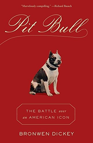 Pit Bull: The Battle Over an American Icon