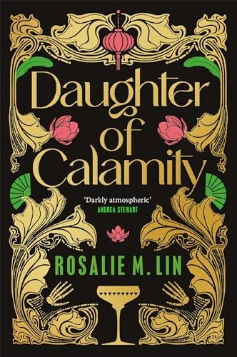 Daughter of Calamity: A gripping, darkly seductive fantasy set in Jazz Age Shanghai