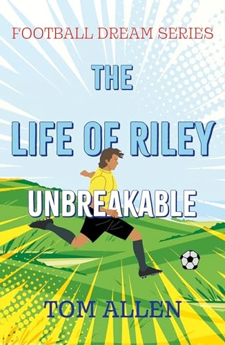 The Life of Riley - Unbreakable (Football Dream Series)