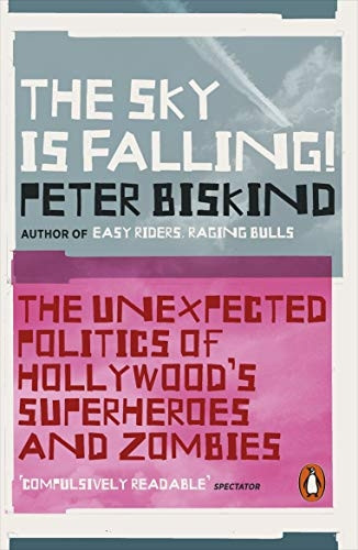 The Sky is Falling!: The Unexpected Politics of Hollywood's Superheroes and Zombies