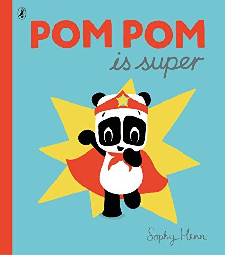Pom Pom is Super (Pom Pom Panda 3)