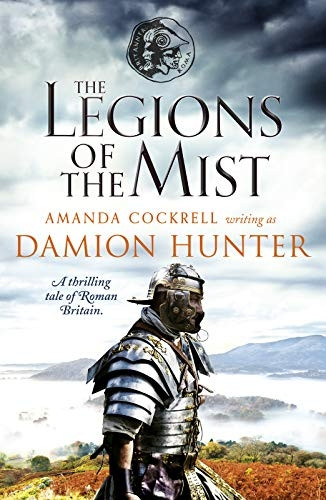 The Legions of the Mist: A gripping novel of Roman adventure