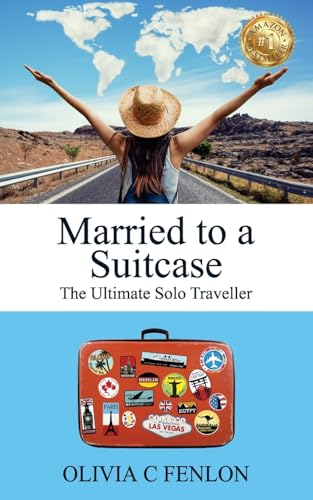 Married to a Suitcase: The  Ultimate Solo Traveller