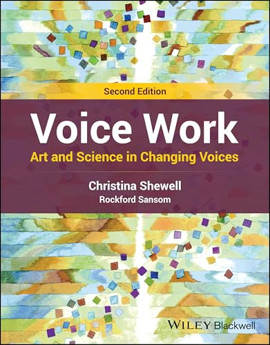 Voice Work: Art and  Science in Changing Voices