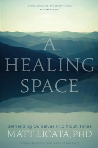 A Healing Space: Befriending Ourselves in Difficult Times