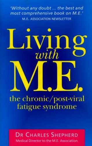 Living with M.E.: The Chronic, Post-viral Fatigue Syndrome