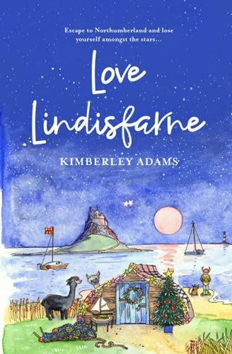 LOVE LINDISFARNE: Escape to Northumberland and lose yourself amongst the stars...: 2023