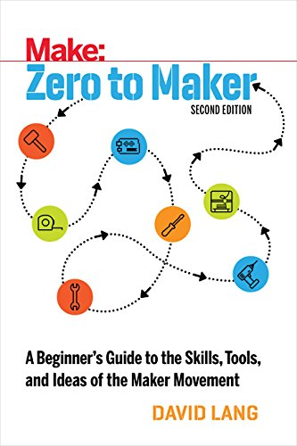 Zero to Maker: An Unlikely Journey Into the Future of Manufacturing