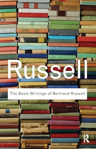 The Basic Writings of Bertrand Russell (Routledge Classics)