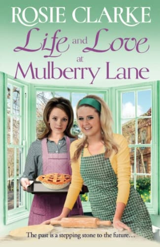 Life and Love at Mulberry Lane: The BRAND NEW instalment in Rosie Clarke's Mulberry Lane historical saga series for 2023 (The Mulberry Lane Series)