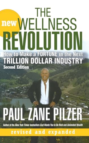 The New Wellness Revolution: How to Make a Fortune in the Next Trillion Dollar Industry