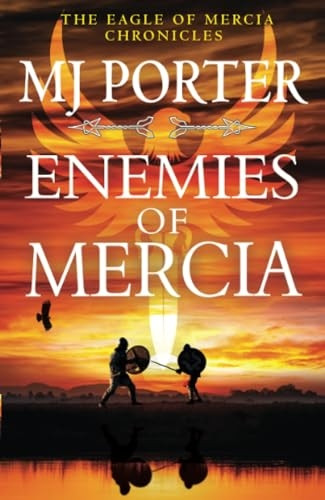 Enemies of Mercia: The BRAND NEW instalment in the bestselling Dark Ages adventure series from M J Porter for 2024 (Eagle of Mercia Chronicles The)