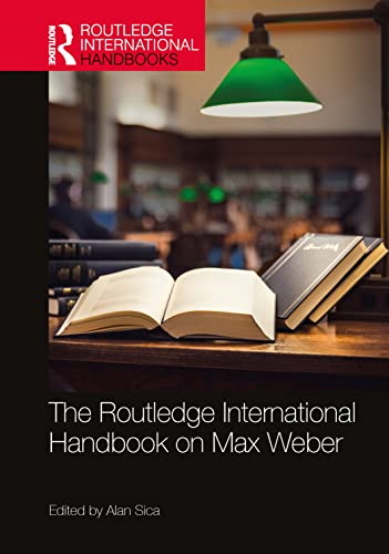 The Routledge International  Handbook on Max Weber  (Routledge International  Handbooks)