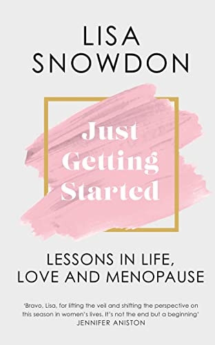 Just Getting Started: Lessons in life, love and menopause