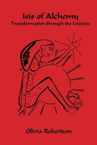 Isis of Alchemy: Transformation Through the Goddess