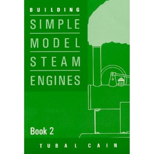 Building Simple Model Steam Engines: v. 2 (Building Simple Model Steam Engines)