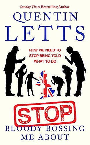 Stop Bloody Bossing Me About: How We Need To Stop Being Told What To Do