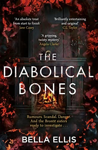 The Diabolical Bones: A gripping gothic mystery set in Victorian Yorkshire (The Bronte Mysteries)