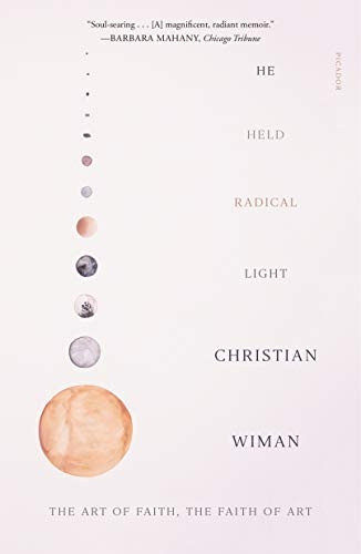 He Held Radical Light: The Art of Faith, the Faith of Art