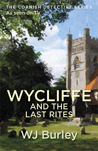 Wycliffe And The Last Rites (The Cornish Detective)