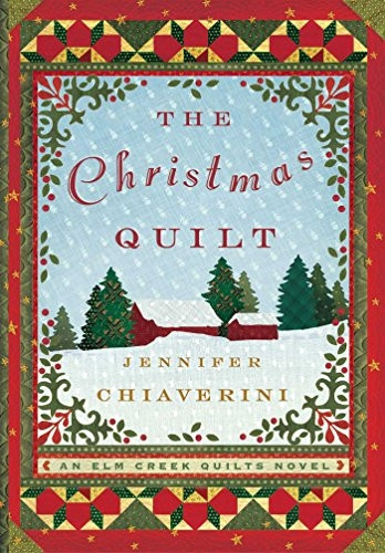 The Christmas Quilt: An Elm Creek Quilts Novel (The Elm Creek Quilts)