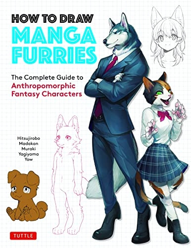 How to Draw Manga Furries: The Complete Guide to Anthropomorphic Fantasy Characters (750 illustrations)