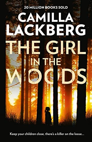 The Girl in the Woods (Patrik Hedstrom and Erica Falck, Book 10) (Patrik Hedstrom and Erica Falck)