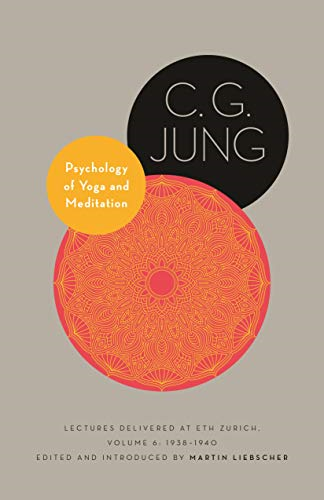 Psychology of Yoga and  - Meditation: Lectures  - Delivered at ETH Zurich,  - Volume 6: 1938 - 1940  - (Philemon Foundation Series)
